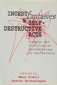 Bokomslag för "Incest Fantasies and Self-Destructive Acts"