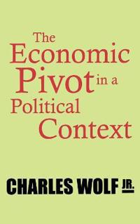 The Economic Pivot in a Political Context
