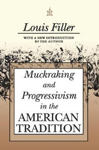 Muckraking and Progressivism in the American Tradition