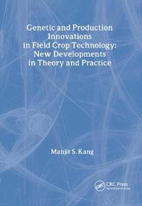 Genetic and Production Innovations in Field Crop Technology