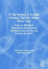 Bokomslag för "If You Seduce a Straight Person, Can You Make Them Gay?"