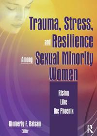Trauma, Stress, and Resilience Among Sexual Minority Women