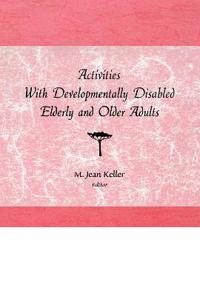 Activities With Developmentally Disabled Elderly and Older Adults