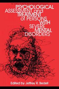 Psychological Assessment And Treatment Of Persons With Severe Mental disorders