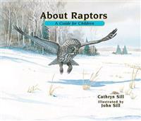 About Raptors: A Guide for Children (Educational Science Book about Bald Eagles, Owls & Other Birds)