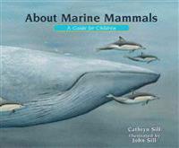 Bokomslag för "About Marine Mammals: A Guide for Children (Educational Science Book about Whales, Dolphins, Polar Bears & More for Stem Learning)"