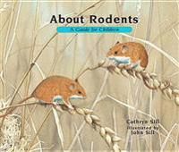 About Rodents: A Guide for Children (Educational Science Book about Mice, Squirrels, Guinea Pigs, & Other Animals)