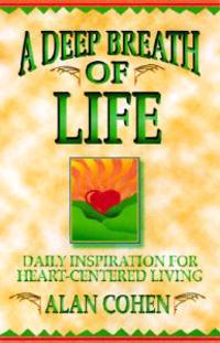 Deep Breath Of Life: Daily Inspiration For Heart-Centered Li