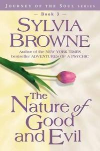 Nature Of Good And Evil: Book 3 (Journey Of The Soul Series)