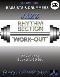 Volume 30B: Jazz Rhythm Section Workout Bass & Drums (with Free Audio CD)