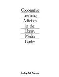 Cooperative Learning Activities in the Library Media Center, 2nd Edition