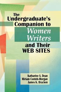 The Undergraduate's Companion to Women Writers and Their Web Sites