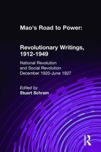 Mao's Road to Power: Revolutionary Writings, 1912-49: v. 2: National Revolution and Social Revolution, Dec.1920-June 1927