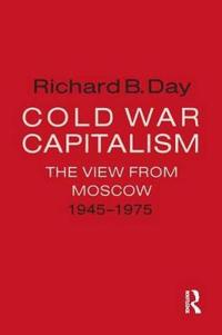 Bokomslag for "Cold War Capitalism: The View from Moscow, 1945-1975"