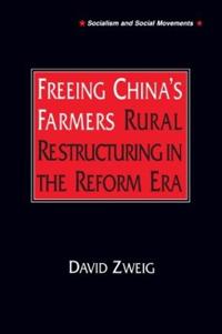 Bokomslag för "Freeing China's Farmers: Rural Restructuring in the Reform Era"