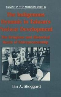 Kirjan kansi "The Indigenous Dynamic in Taiwan's Postwar Development: Religious and Historical Roots of Entrepreneurship"