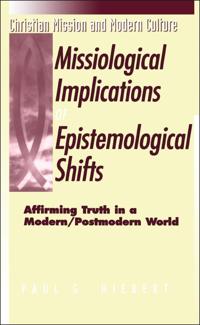 The Missiological Implications of Epistemological Shifts