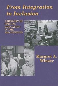 From Integration to Inclusion - A History of Special Education in the 20th Century