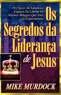 Os Segredos da Liderança de Jesus
