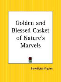 Golden and Blessed Casket of Nature's Marvels