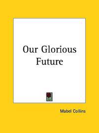 Our Glorious Future