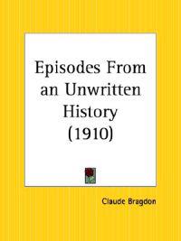 Episodes from an Unwritten History (1910)