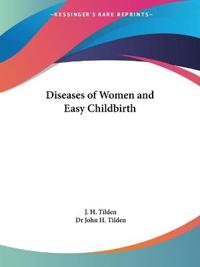 Diseases of Women and Easy Childbirth (1912)