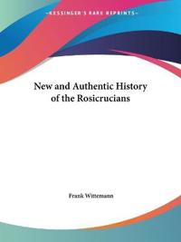 A New and Authentic History of the Rosicrucians