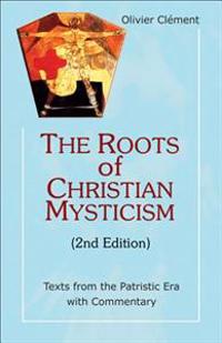 Roots of Christian Mysticism: Texts from the Patristic Era with Commentary