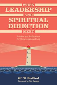 When Leadership and Spiritual Direction Meet