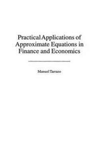 Practical Applications of Approximate Equations in Finance and Economics