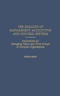 The Ecology of Management Accounting and Control Systems