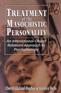 Treatment of the Masochistic Personality