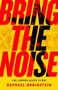 Bring the Noise: The Jürgen Klopp Story