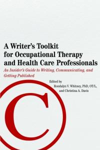 Writer's Toolkit for Occupational Therapy and Health Care Professionals
