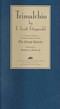 Trimalchio a Facsimile Edition of the Original Galley Proofs for ""the Great Gatsby