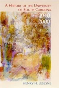 A History of the University of South Carolina, 1940-2000
