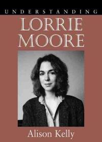 Understanding Lorrie Moore