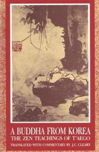 A Buddha from Korea: The Zen Teachings of T'Aego