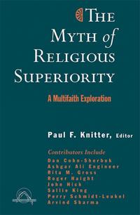 The Myth of Religious Superiority: Multi-Faith Explorations of Religious Pluralism