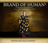 Brand of Human: Changing Hearts and Labels ... One Extra Chromosome at a Time