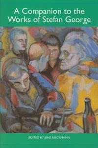 A Companion to the Works of Stefan George
