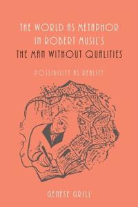 The World as Metaphor in Robert Musil's The Man without Qualities