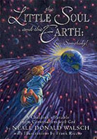 Little soul and the earth - a childrens parable adapted from conversations