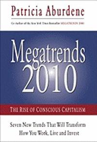 Megatrends 2010: The Rise Of Conscious Capitalism (H)