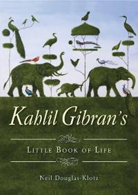 Kahlil gibrans little book of life