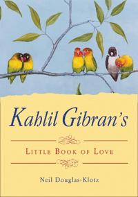 Kahlil Gibran's Little Book Of Love