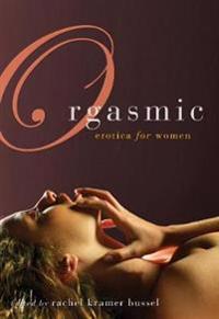 Orgasmic : Erotica for Women