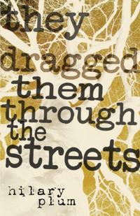 They Dragged Them through the Streets