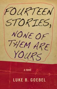 Fourteen Stories, None of Them Are Yours